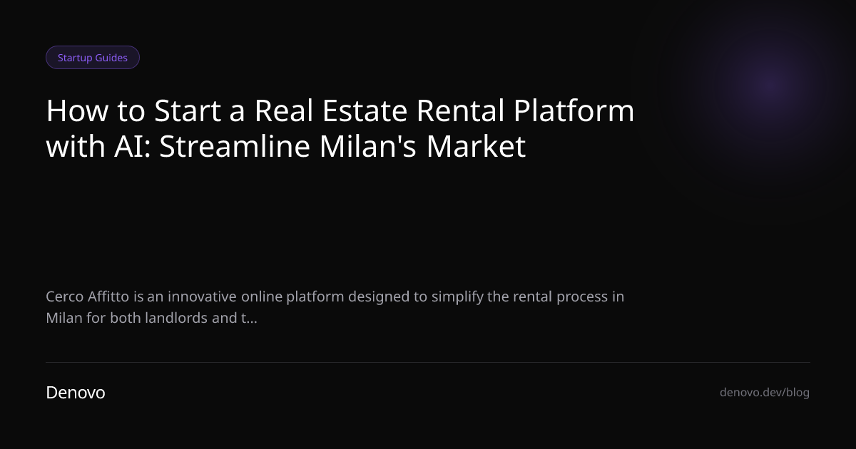 Start an AI-Powered Rental Platform for Milan Real Estate | Denovo - AI ...